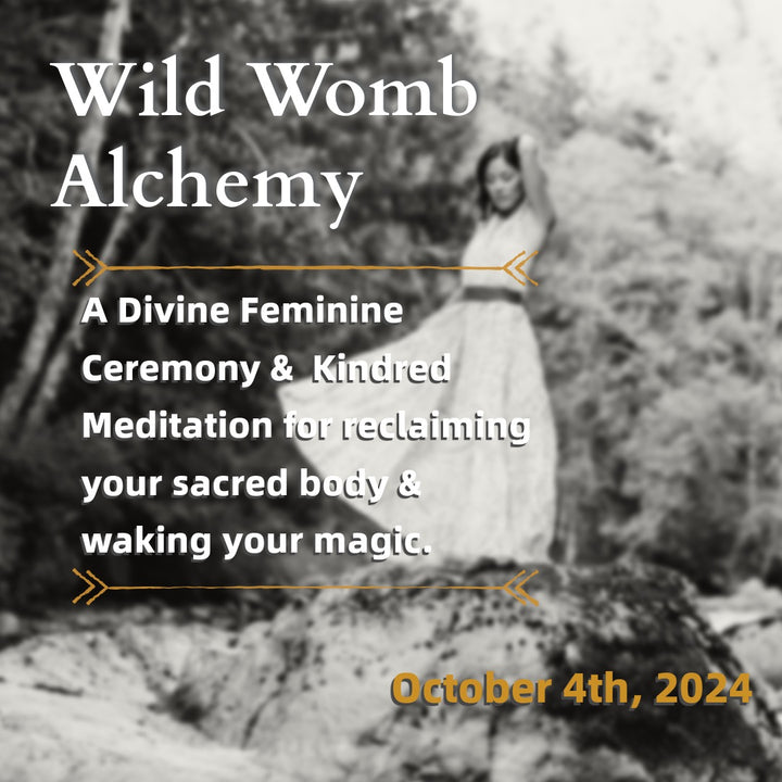 Wild Womb Alchemy by Amy Rachelle- Friday October 4th 7-9:30pm